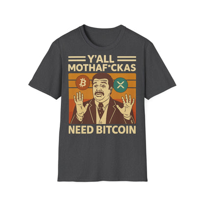 Y'all Mothaf*ckas Need Bitcoin T-Shirt
