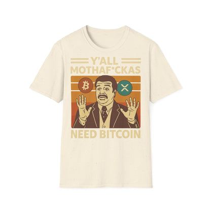 Y'all Mothaf*ckas Need Bitcoin T-Shirt