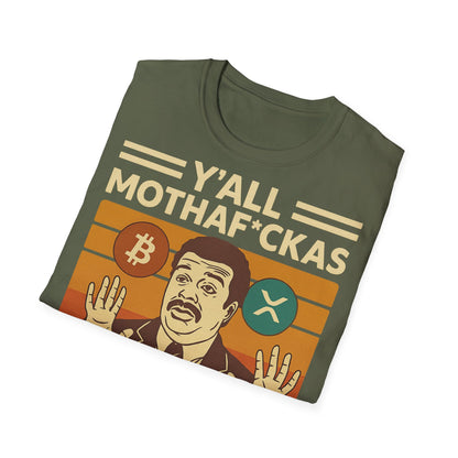 Y'all Mothaf*ckas Need Bitcoin T-Shirt