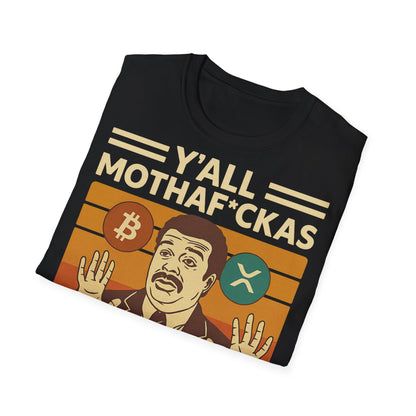 Y'all Mothaf*ckas Need Bitcoin T-Shirt