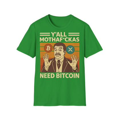 Y'all Mothaf*ckas Need Bitcoin T-Shirt