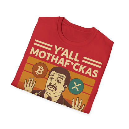 Y'all Mothaf*ckas Need Bitcoin T-Shirt