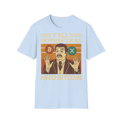 Y'all Mothaf*ckas Need Bitcoin T-Shirt