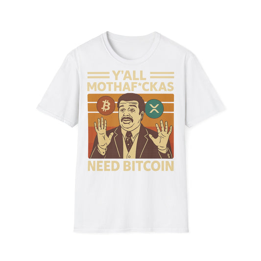 Y'all Mothaf*ckas Need Bitcoin T-Shirt