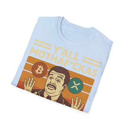 Y'all Mothaf*ckas Need Bitcoin T-Shirt